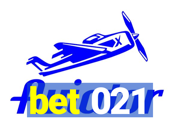 bet 021